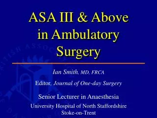 ASA III &amp; Above in Ambulatory Surgery