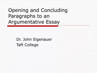 Opening and Concluding Paragraphs to an Argumentative Essay