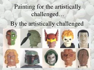 Painting for the artistically challenged …