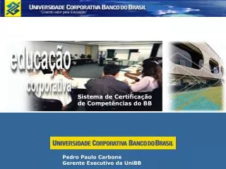 Pedro Paulo Carbone Gerente Executivo da UniBB