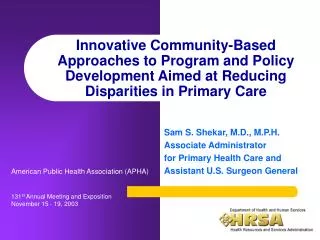 Innovative Community-Based Approaches to Program and Policy Development Aimed at Reducing Disparities in Primary Care