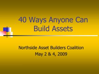 40 Ways Anyone Can Build Assets