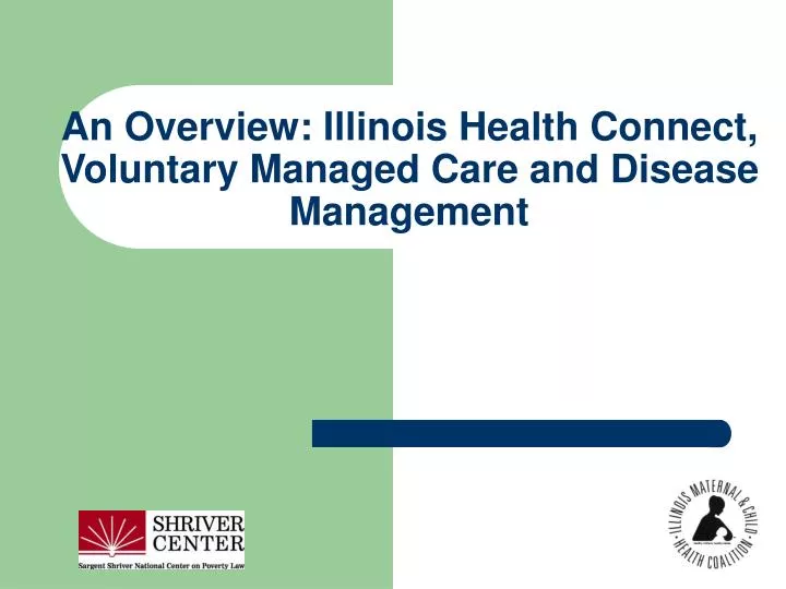 an overview illinois health connect voluntary managed care and disease management