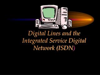 CHAPTER Digital Lines and the Integrated Service Digital Network (ISDN )