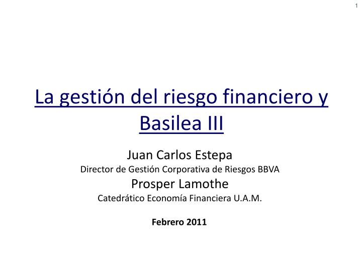 la gesti n del riesgo financiero y basilea iii