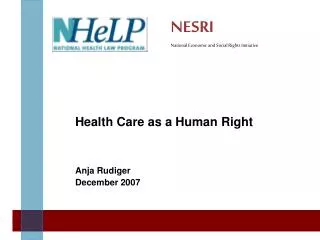Health Care as a Human Right Anja Rudiger December 2007