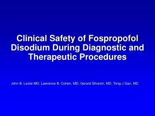 Clinical Safety of Fospropofol Disodium During Diagnostic and Therapeutic Procedures