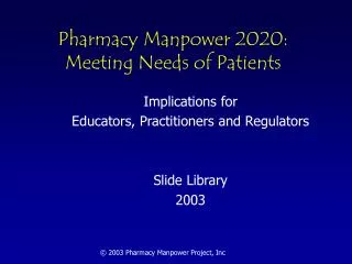 Pharmacy Manpower 2020: Meeting Needs of Patients