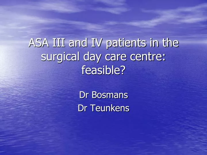 asa iii and iv patients in the surgical day care centre feasible