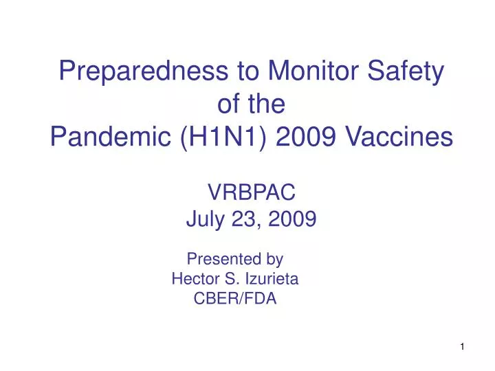 preparedness to monitor safety of the pandemic h1n1 2009 vaccines vrbpac july 23 2009