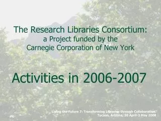 The Research Libraries Consortium: a Project funded by the Carnegie Corporation of New York
