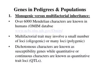 Genes in Pedigrees &amp; Populations Monogenic versus multifactorial inheritance: