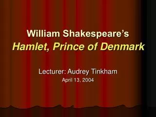 William Shakespeare’s Hamlet, Prince of Denmark