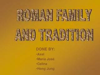 ROMAN FAMILY AND TRADITION