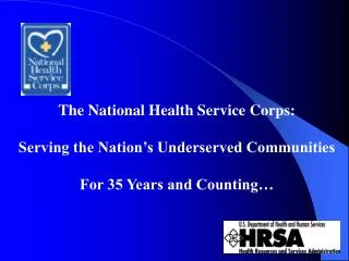 The National Health Service Corps: Serving the Nation’s Underserved Communities For 35 Years and Counting…