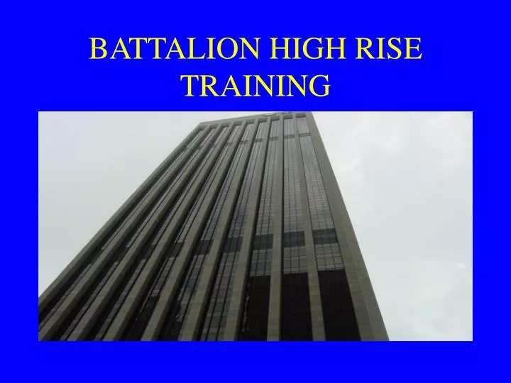 battalion high rise training