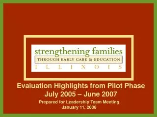 Evaluation Highlights from Pilot Phase July 2005 – June 2007
