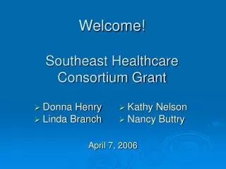 Welcome! Southeast Healthcare Consortium Grant