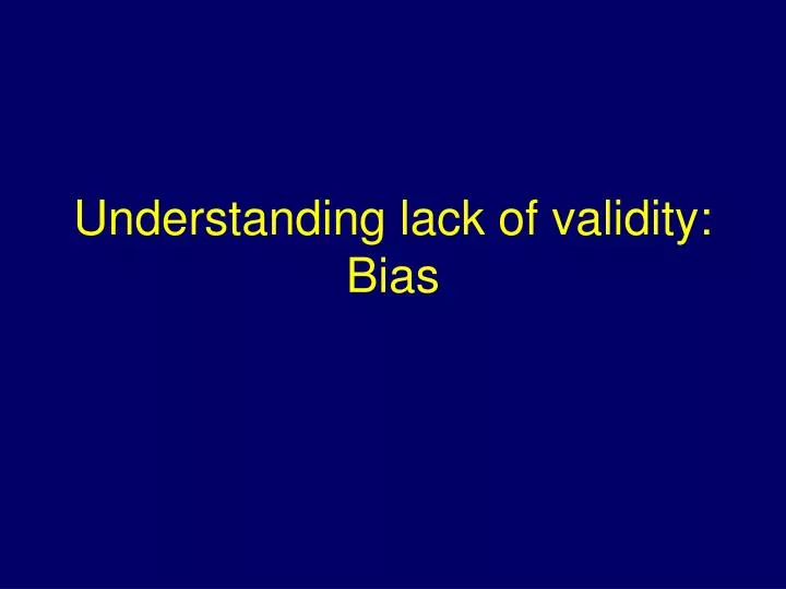 understanding lack of validity bias