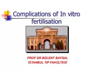 Complications of In vitro fertilisation