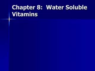 Chapter 8: Water Soluble Vitamins