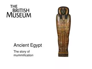 Ancient Egypt The story of mummification