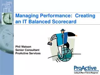 Managing Performance:  Creating an IT Balanced Scorecard