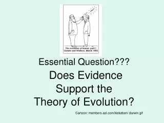 Essential Question??? Does Evidence Support the Theory of Evolution?