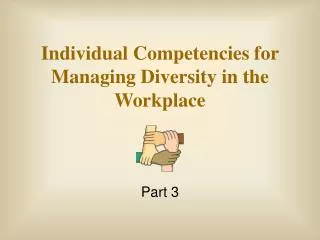 Individual Competencies for Managing Diversity in the Workplace