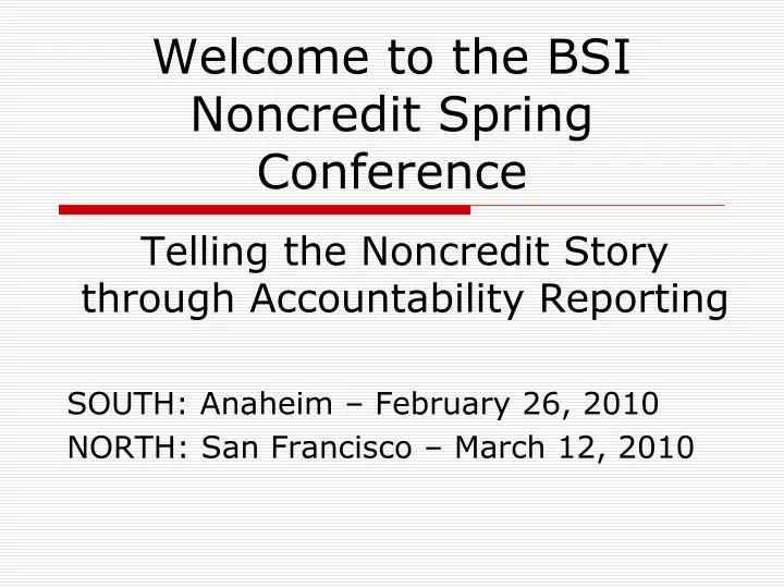 welcome to the bsi noncredit spring conference