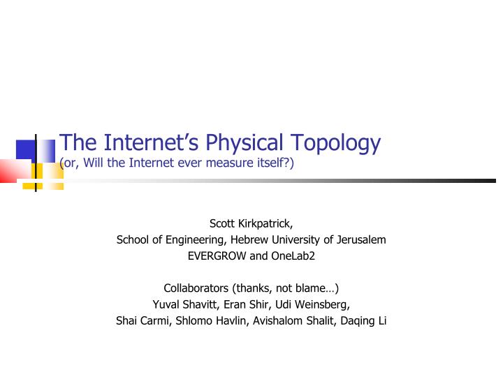 the internet s physical topology or will the internet ever measure itself