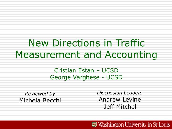 new directions in traffic measurement and accounting cristian estan ucsd george varghese ucsd