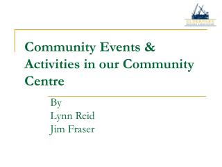 Community Events &amp; Activities in our Community Centre