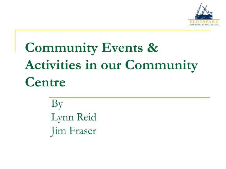 community events activities in our community centre