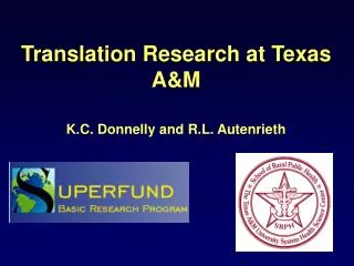 Translation Research at Texas A&amp;M K.C. Donnelly and R.L. Autenrieth