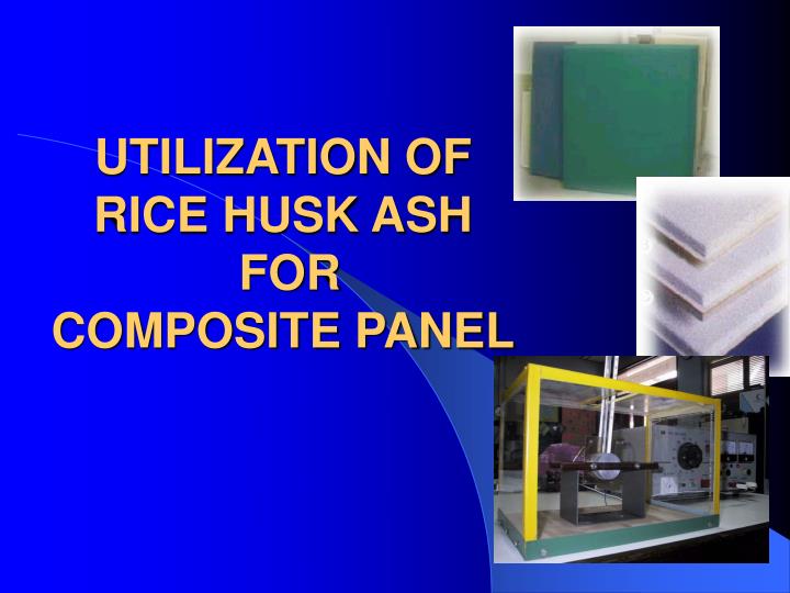 utilization of rice husk ash for composite panel