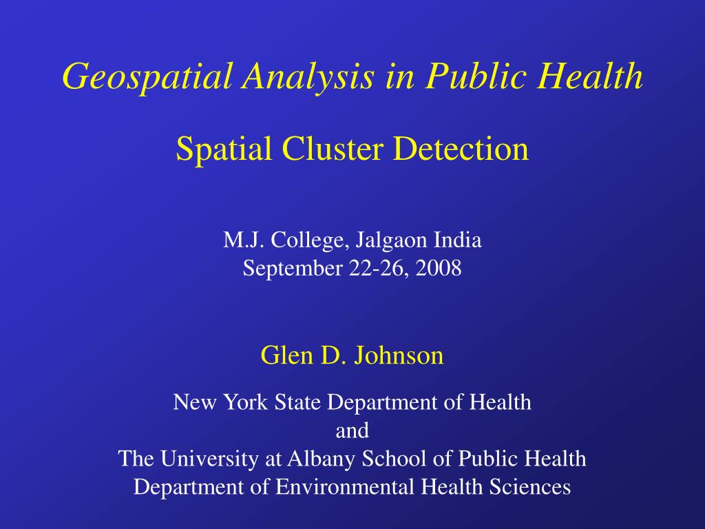 PPT - Geospatial Analysis in Public Health Spatial Cluster Detection M ...