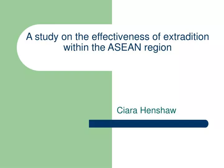 a study on the effectiveness of extradition within the asean region