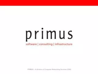 PRIMUS – A division of Computer Networking Services (CNS)