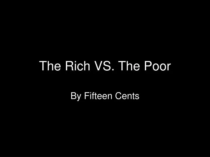 the rich vs the poor