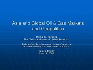 Asia and Global Oil &amp; Gas Markets and Geopolitics