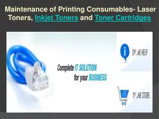 Maintenance of Printing Consumables- Laser Toners, Inkjet To