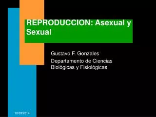 REPRODUCCION: Asexual y Sexual