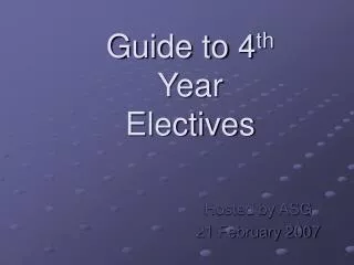 Guide to 4 th Year Electives