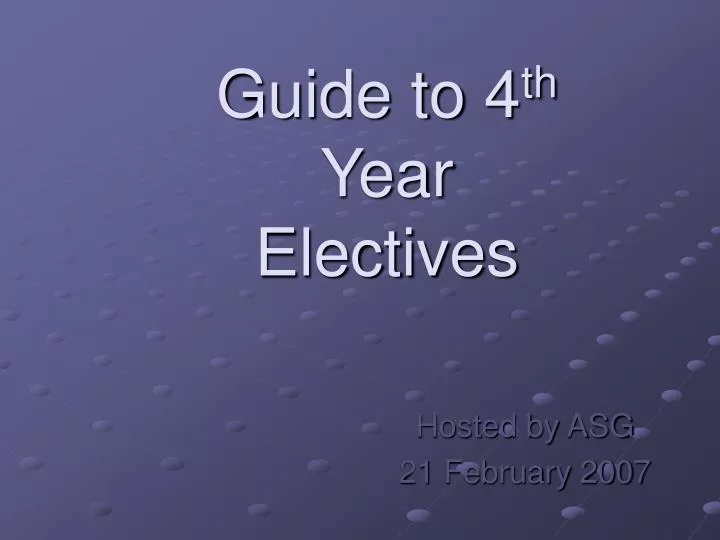 guide to 4 th year electives