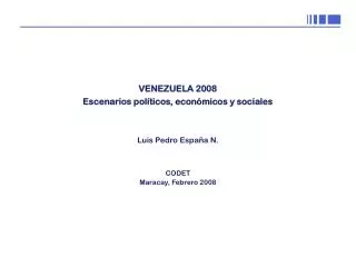 VENEZUELA 2008 Escenarios políticos, económicos y sociales