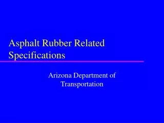 Asphalt Rubber Related Specifications