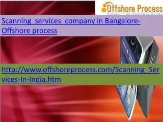Scanning services company in Bangalore-Offshore process