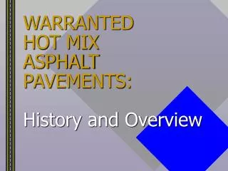 WARRANTED HOT MIX ASPHALT PAVEMENTS: History and Overview