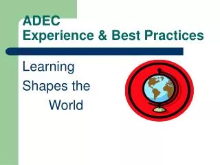 ADEC Experience &amp; Best Practices